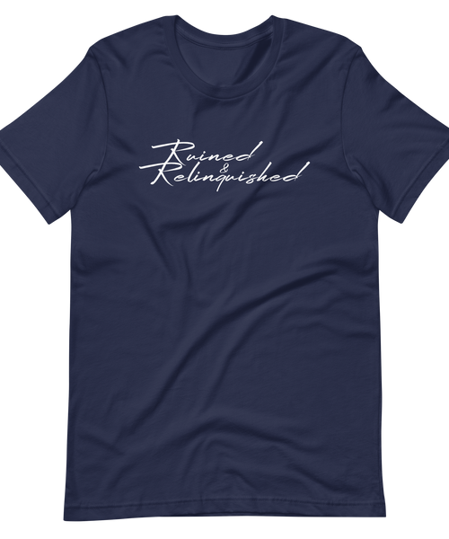 Ruined & Relinquished Unisex T-Shirt